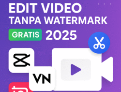 10+ Aplikasi Edit Video Tanpa Watermark Gratis Terbaik 2025 (Android & iPhone)